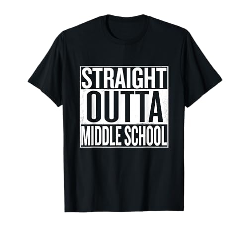 Straight Outta Middle School T-Shirt Funny Tee T-Shirt