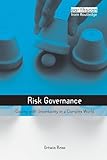 Risk Goverance: Coping with Uncertainty in a Complex World