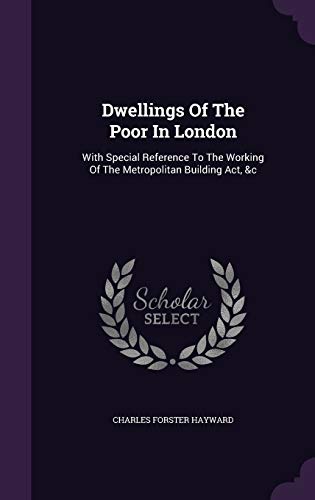 Dwellings Of The Poor In London: With Special R... 134316608X Book Cover