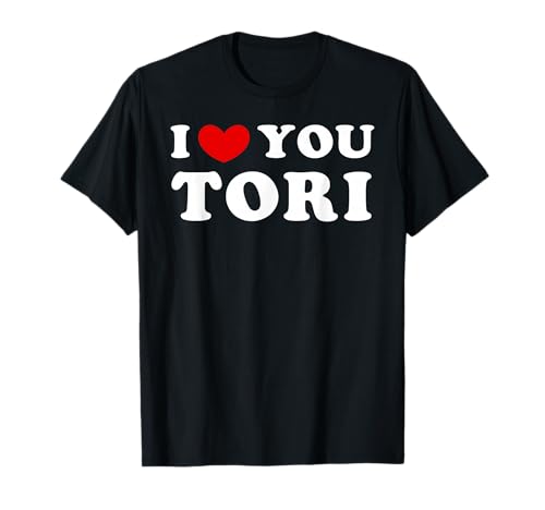 I Love You Tori, I Heart Tori T-Shirt