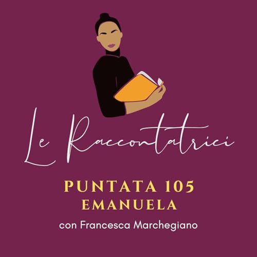 Intervista a Emanuela. La sua storia di vita, il suo viaggio-radice, il suo dono per tutte noi.