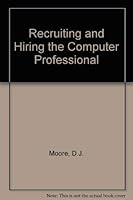Recruiting and Hiring the Computer Professional 0442264437 Book Cover