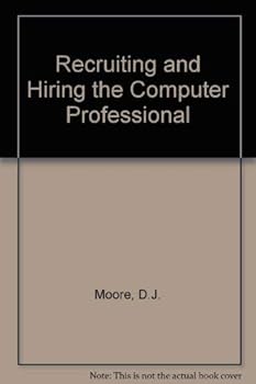 Hardcover Recruiting and Hiring the Computer Professional Book