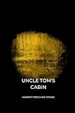 Uncle Tom’s Cabin by harriet beecher stowe