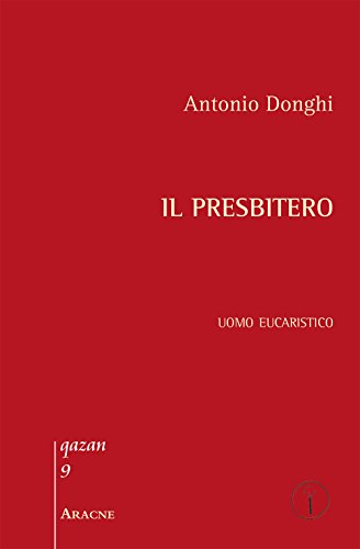  Il presbitero. Uomo eucaristico