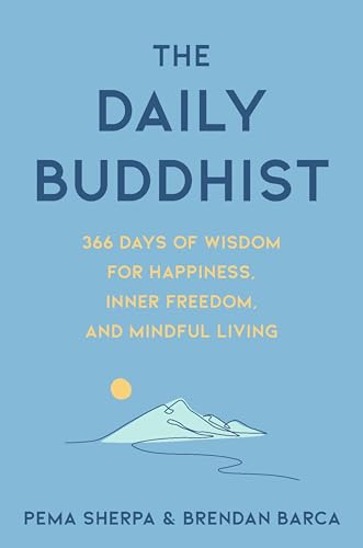The Daily Buddhist: 366 Days of Wisdom for Happiness, Inner Freed...