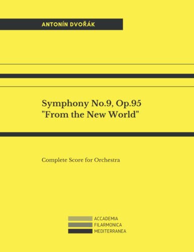 Symphony No.9, Op.95 'From the New World': Complete Score for Orchestra