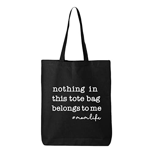 Nothing In This Bag Belongs To Me #momlife Canvas Multipurpose Tote Bag