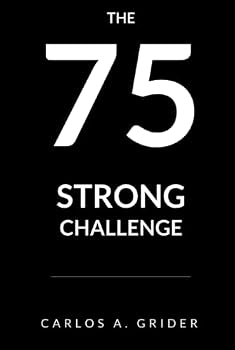 Hardcover 75 Strong: The 75 Day Challenge to Building a Stronger You Through Empowering Habits Book