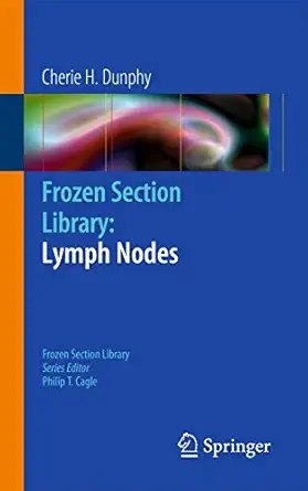 Frozen Section Library: Lymph Nodes 2012th Edition-Wow! eBook