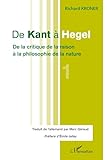 De Kant à Hegel (Tome 1): De la critique de la raison à la philosophie de la nature - Richard Kroner 
