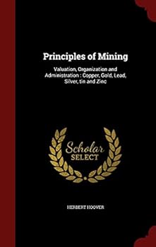 Principles of Mining - Valuation, Organization and Administration