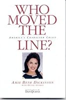 Who moved the line?: America's character crisis 0934530106 Book Cover