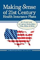 Making Sense of 21st Century Health Insurance Plans 0692003207 Book Cover