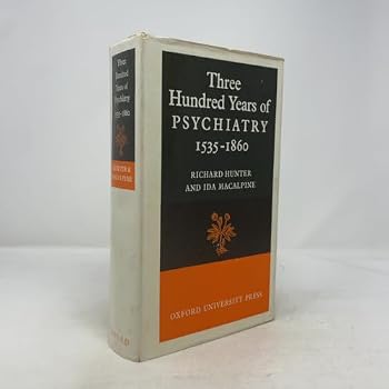 Hardcover Three Hundred Years of Psychiatry, 1535-1860 Book