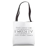 Binge Watcher | I Watch TV and I Know Things Funny Watching Tote Bag