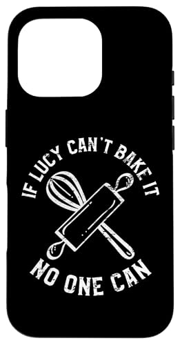 If Lucy Can't Bake It No One Can �t�@�[�X�g�l�[�� Lucy �X�}�z�P�[�X iPhone 16 Pro �p