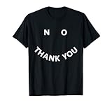 No Thank You T-Shirt