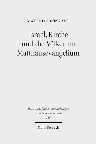Israel, Kirche Und Die Volker Im Matthausevangelium (Wissenschaftliche Untersuchungen Zum Neuen Testament) (German Edition)