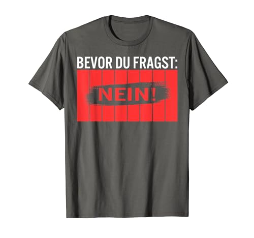 Bevor Du Fragst Nein Lustiger Spruch Funny Herren Männer Spr Camiseta