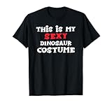 This is my Sexy DINOSAUR Costume Halloween T-Shirt