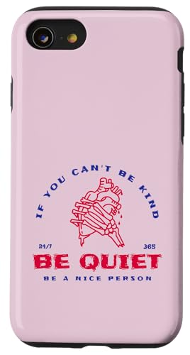 If You Can't Be Kind Be Quiet - Be A Nice Human(グラフィック) スマホケース iPhone SE (2020) / 7 / 8 用