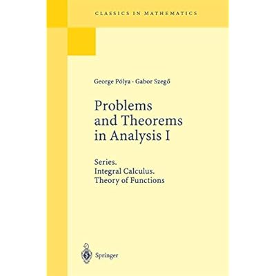 Problems and Theorems in Analysis I: Series. Integral Calculus. Theory of Functions