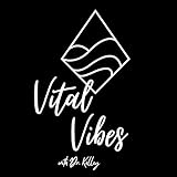 Vital Vibes with Dr. Kelley