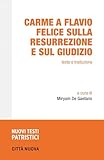  Carme a Flavio Felice sulla resurrezione e sul giudizio