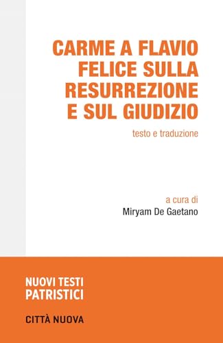 Carme a Flavio Felice sulla resurrezione e sul giudizio