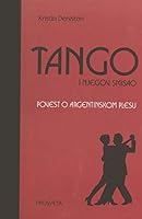 Tango I Njegov Smisao: Povest O Argentinskom Plesu 1514375656 Book Cover