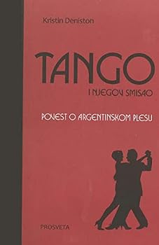 Paperback Tango I Njegov Smisao: Povest O Argentinskom Plesu [Serbian] Book