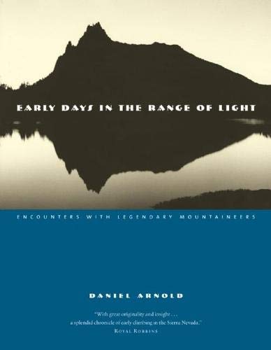 EARLY DAYS IN THE RANGE OF LIGHT: ENCOUNTERS WITH By Daniel Arnold - Hardcover
