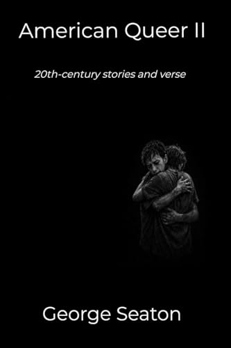 American Queer II - 20th-century stories and verse