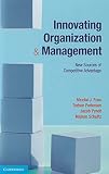 Innovating Organization and Management: New Sources of Competitive Advantage