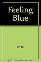 Feeling blue 0684125285 Book Cover