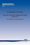 Arithmetic Circuits: A Survey of Recent Results and Open Questions (Foundations and Trends(r) in Theoretical Computer Science)