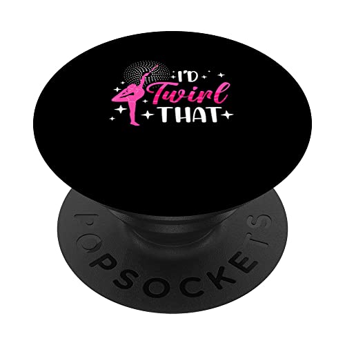 Twirler Majorettes I'd twirl that Baton Twirling PopSockets Swappable PopGrip, Black