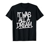 It Was A Dream Shirt Picture 90s Rap Music
