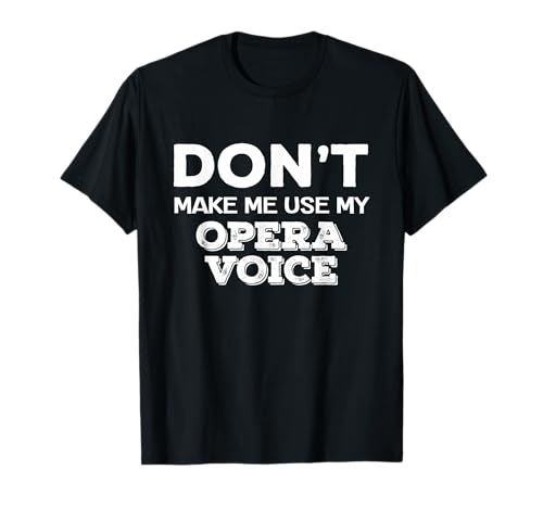 Don't Make Me Use My Opera Voice Singer �~���[�W�J�� T�V���c
