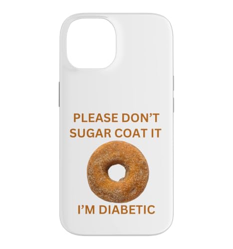 Please Don't Sugar Coat It I'm Diabetic Fun Wear �X�}�z�P�[�X iPhone 14 �p