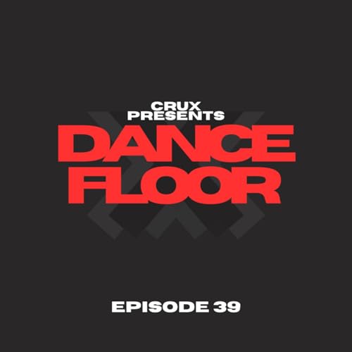 Dancefloor X [Episode 39]