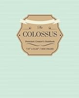 The Colossus : 800 Pages, Baby Blue, Extra Large Creator's Notebook 1977532276 Book Cover