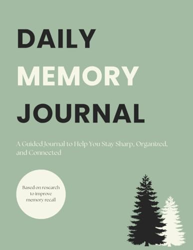 Daily Memory Journal: Guided writing prompts to Help Anyone Stay Sharp, Organized, and Connected - Designed for those battling Memory Loss, Alzheimer's or Dementia.
