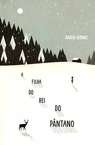 a filha do rei do pntano karen dionne Ed. 2019 [Portuguese_brazilian] 8576864797 Book Cover