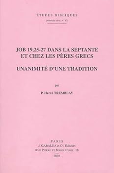 Job 19,25-27 Dans La Septante Et Chez Les Peres Grecs: Unanimite d'Une Tradition