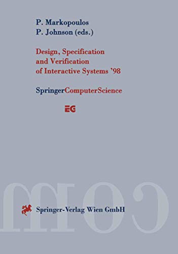 Design, Specification and Verification of Interactive Systems '98: Proceedings of the Eurographics Workshop in Abingdon, UK, June 3-5, 1998