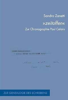 "zeitoffen": Zur Chronographie Paul Celans
