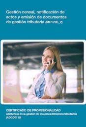 Gestión censal, notificación de actos y emisión de documentos de gestión tributaria (MF1785_2) (SIN COLECCION)
