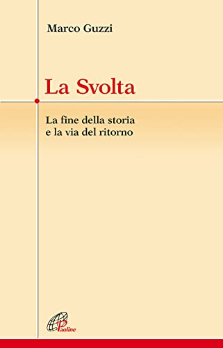  La svolta. La fine della storia e la via del ritorno